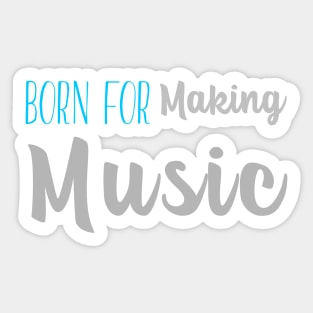 Born For Making Music, Music Producer Sticker